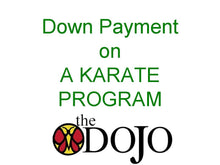 Down Payment 1st Year Training @ The Dojo